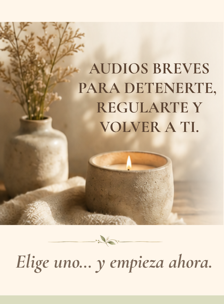 Audios breves para detenerte, regularte y volver a ti
